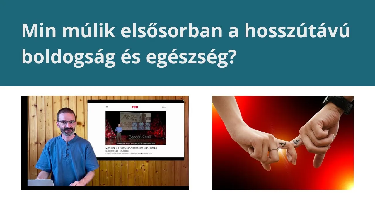 Hosszútávú boldogságunk és egészségünk kulcsa