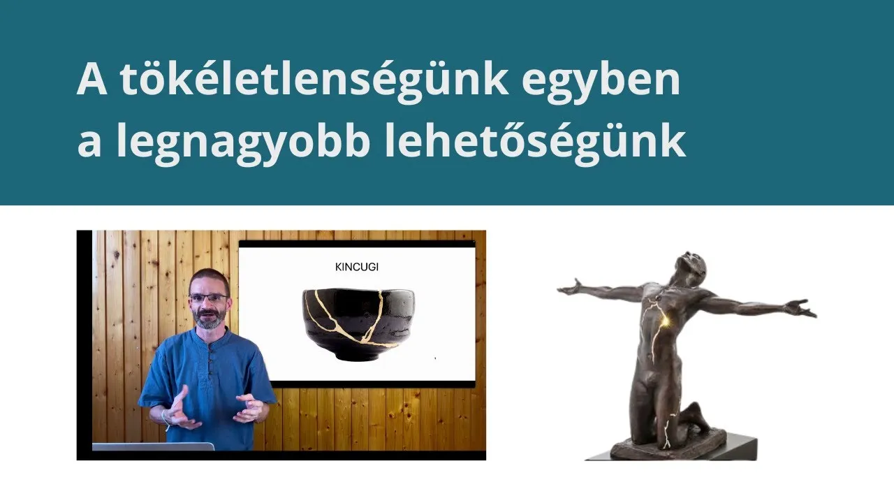 Tökéletlenségünk egyben a legnagyobb lehetőségünk